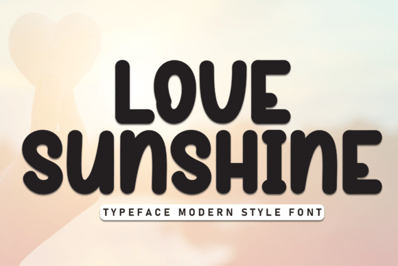 Love Sunshine: A Casual Display Font with Purposeful Clarity